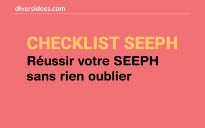 Réussir votre SEEPH sans rien oublier [Checklist pratique]