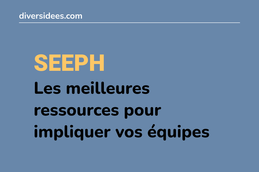 SEEPH : les meilleures ressources pour impliquer vos équipes