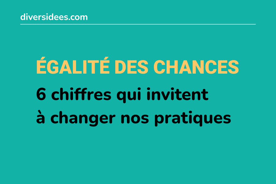 Égalité des chances : 6 chiffres qui invitent à changer nos pratiques