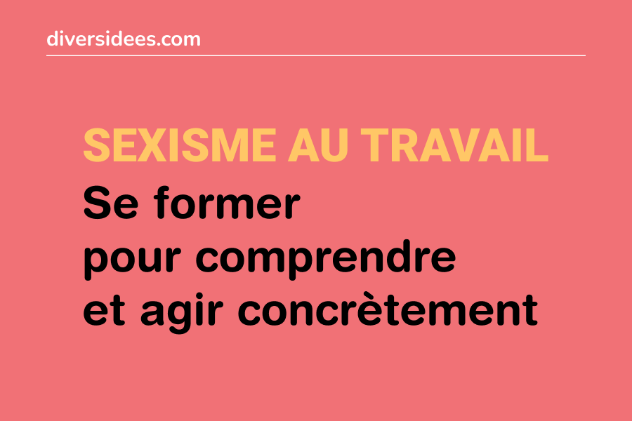 Sexisme au travail : se former pour agir concretement